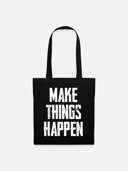 Make Things Happen - Stoffbeutel - Schwarz
