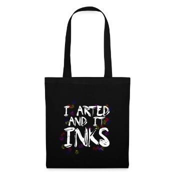 I Arted And It Inks 4 - Stoffbeutel - Schwarz - Vorne