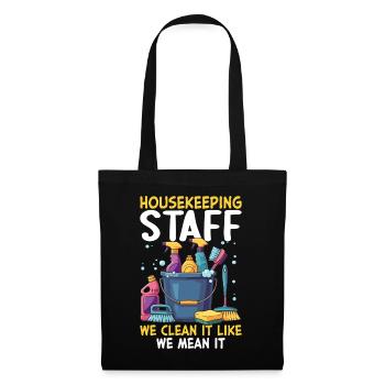 Housekeeping Staff We Clean It Like We Mean It - Tote Bag - black - Front