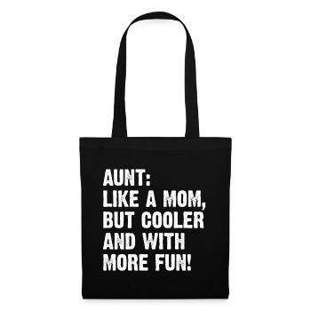 Aunt Like A Mom But Cooler And With More Fun - Tote Bag - black - Front
