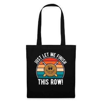 Crocheteur - Laissez-moi juste finir ce rang - Funny Cr - Sac en tissu - noir - Devant