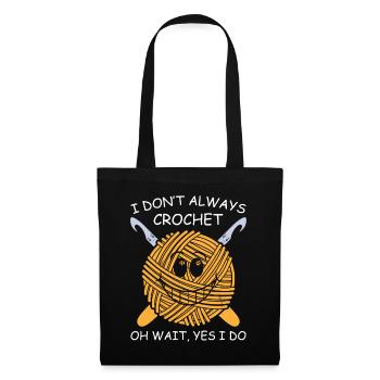 Je ne fais pas toujours du crochet oh attendez je le fais - Funny Cr - Sac en tissu - noir - Devant