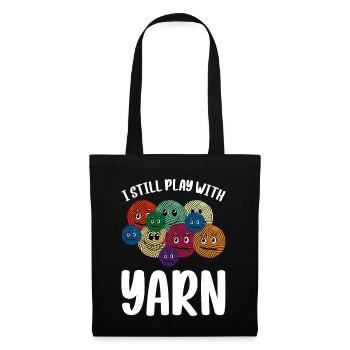 I Still Play With Yarn - Crochet Knitting Sewing C - Tote Bag - black - Front