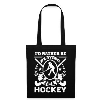 Field Hockey I'd Rather Be Playing Field Hockey - Tote Bag - black - Front