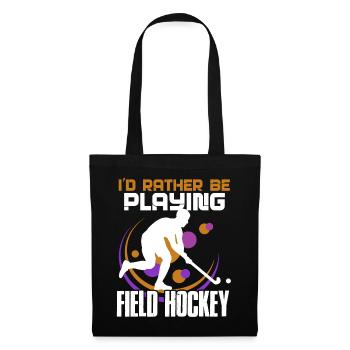 Field Hockey I'd Rather Be Playing Field Hockey - Tote Bag - black - Front
