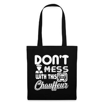 Chauffeur Don't Mess With Chauffeur - Tote Bag - black - Front