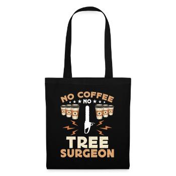 Tree Surgeon No Coffee No Woodworking Coffee Lover - Tote Bag - black - Front