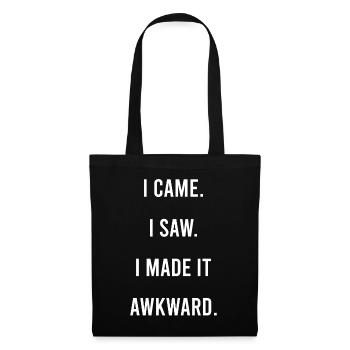 I Came I Saw I Made It Awkward Introvert Humor - Stoffbeutel - Schwarz - Vorne