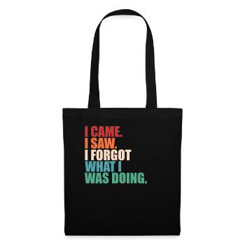 I Came I Saw I Forgot Humor Funny Forgetfulness - Tote Bag - black - Front