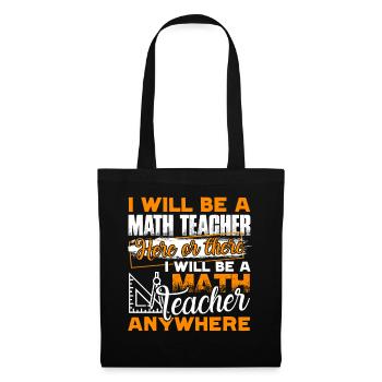 I Will Be A Math Teacher Anywhere - Tote Bag - black - Front