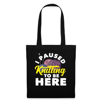 Ich Habe Stricken Pausiert Um Hier Zu Sein - Stoffbeutel - Schwarz - Vorne