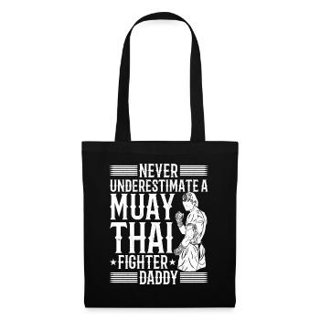 Ne sous-estimez jamais un combattant de Muay Thai daddy Muay - Sac en tissu - noir - Devant