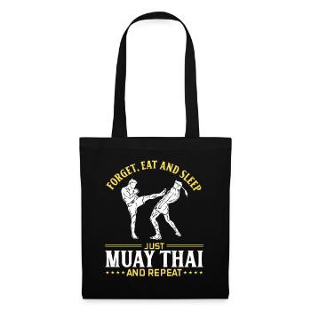 Forget eat and sleep just Muay Thai and repeat - M - Stoffbeutel - Schwarz - Vorne