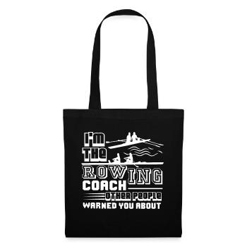 Rowing I am The Rowing Coach - Tote Bag - black - Front
