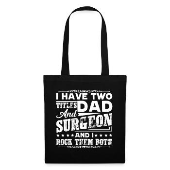 Surgeon Two Titles Dad And Surgeon - Tote Bag - black - Front