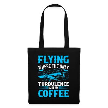 Voler : Où la seule turbulence est dans mon café ! - Sac en tissu - noir - Devant