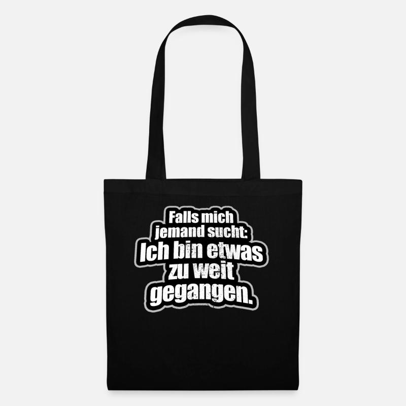 Falls Mich Jemand Sucht Ich Bin Zu Weit Gegangen - Stoffbeutel - Schwarz