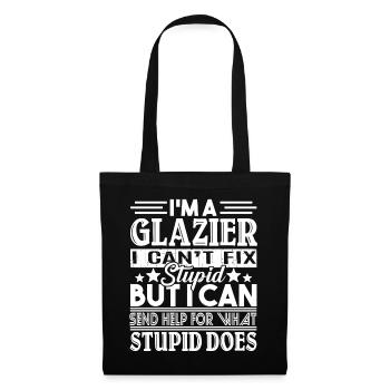 Glazier Can't Fix Stupid - Tote Bag - black - Front
