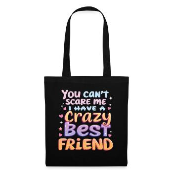 Tu ne peux pas me faire peur, j’ai un meilleur ami fou - Sac en tissu - noir - Devant