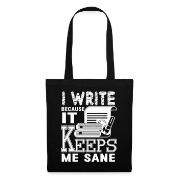 Writing I Write Because It Keeps Me Sane - Tote Bag - black - Front