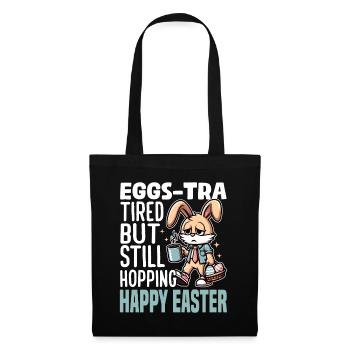 EGGS-TRA TIRED BUT STILL HOPPING HAPPY EASTER - Tote Bag - black - Front