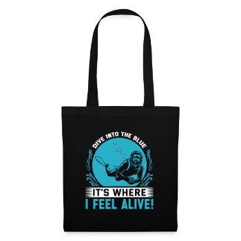 Dive into the blue – it’s where I feel alive! - Tote Bag - black - Front