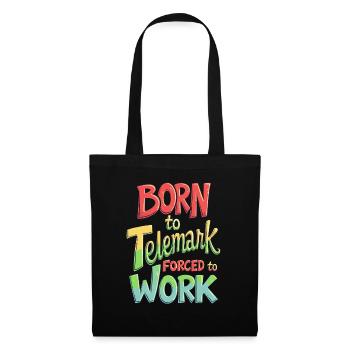 Telemark Ski Touring Ski Heel Free Forced to Work - Tote Bag - black - Front