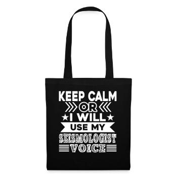 Keep Calm Or I Will Use My Seismologist Voice - Tote Bag - black - Front