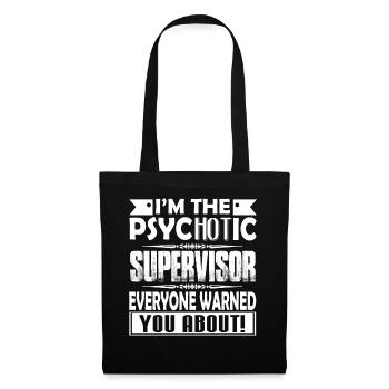 Psychotic Supervisor Everyone Warned You About - Tote Bag - black - Front