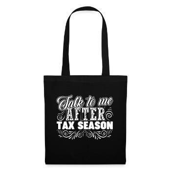 Accountant Talk To Me After Tax Season - Tote Bag - black - Front