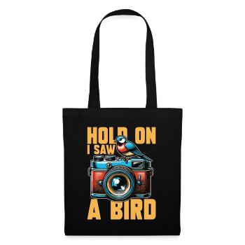 Bird Photography Hold On I Saw A Bird Nature Lover - Tote Bag - black - Front