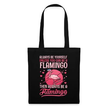 Soyez toujours vous-même, à moins que vous ne puissiez être un flamant rose - Sac en tissu - noir - Devant