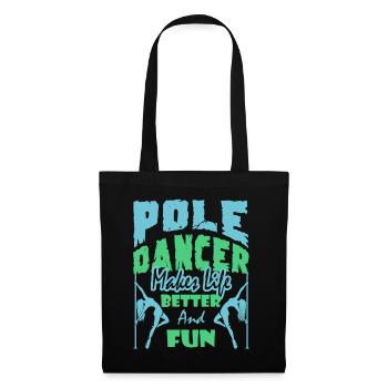 Pole Dancer Makes Life Better And Fun - Tote Bag - black - Front