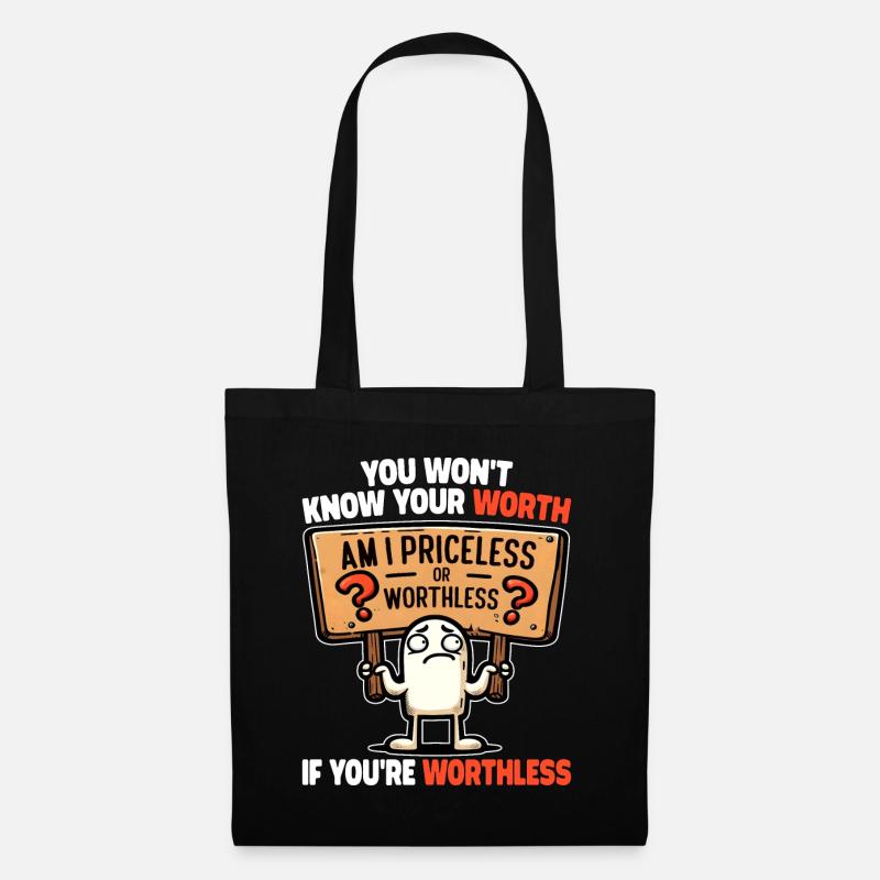 DU VIL IKKE KENDE DIT VÆRD, HVIS DU ER VÆRDILØS - Mulepose - sort