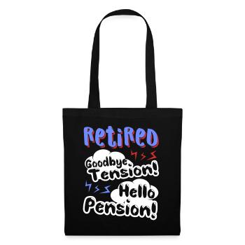 Retired Goodbye Tension Hello Pension - Tote Bag - black - Front