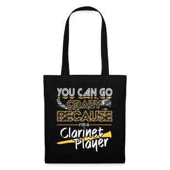You Can Go Crazy Because I Am Clarinet Player - Tote Bag - black - Front