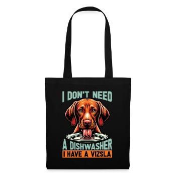 Vizsla I Don't Need A Dishwasher I Have Vizsla Dog - Tote Bag - black - Front