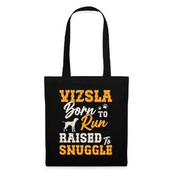 Vizsla Born To Run Raised To Snuggle Pet Owner - Stoffbeutel - Schwarz - Vorne