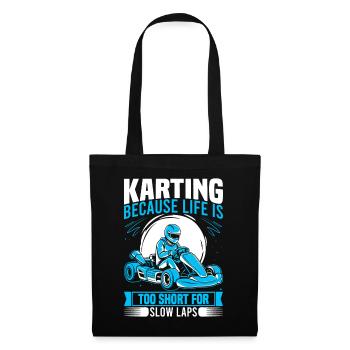 Karting: because life is too short for slow laps. - Tote Bag - black - Front