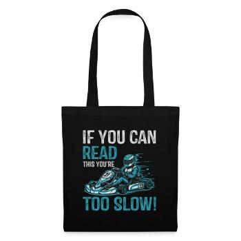 If you can read this, you're too slow! - Tote Bag - black - Front