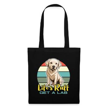 Labrador Retriever Life's Ruff Get A Lab Pet Owner - Tote Bag - black - Front