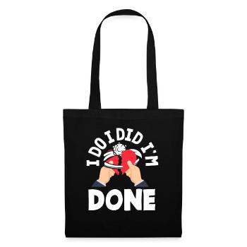 Je l'ai, je l'ai, j'en ai fini avec ça - Sac en tissu - noir - Devant