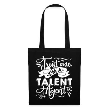 Talent Agent Trust Me I am A Talent Agent - Tote Bag - black - Front