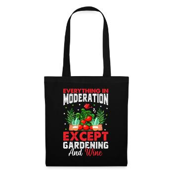 Everything In Moderation Except Gardening and Wine - Tote Bag - black - Front