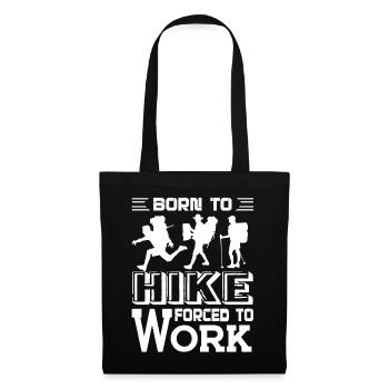 Hiking Born to Hike Forced To Work - Tote Bag - black - Front