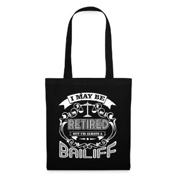 Bailiff I am Always A Bailiff - Tote Bag - black - Front