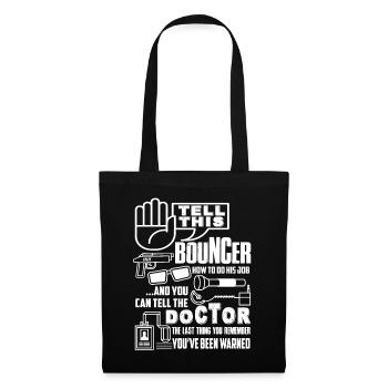 Tell This Bouncer How To Do His Job - Tote Bag - black - Front