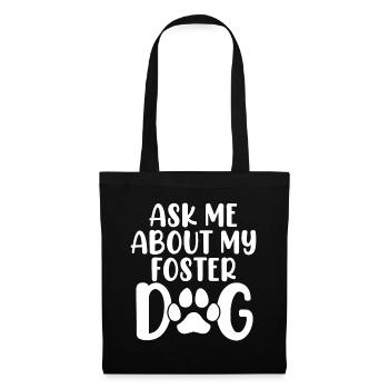 Ask Me About My Foster Dog Shelter Rescue Animals - Tote Bag - black - Front