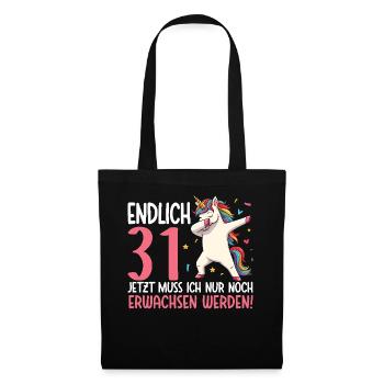 Finally 31 Now just growing up - Tote Bag - black - Front