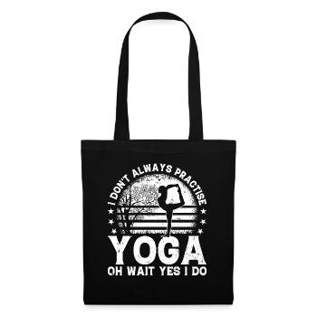 I don't always practise yoga oh wait yes I do - - Tote Bag - black - Front